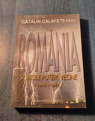 Romania si micile puteri vecine 1940 - 1944 Catalin Calafeteanu foto