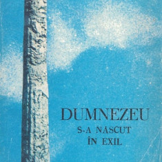 Dumnezeu S-a Nascut In Exil - Vintila Horia