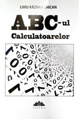 Abc-ul calculatoarelor | Liviu Razvan Chican