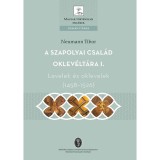 A Szapolyai csal&aacute;d oklev&eacute;lt&aacute;ra I. - Levelek &eacute;s oklevelek (1458-1526) - Neumann Tibor