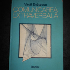 VIRGIL ENATESCU - COMUNICAREA EXTRAVERBALA (1987, editie cartonata)