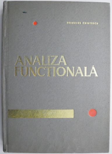 Analiza functionala &ndash; Romulus Cristescu