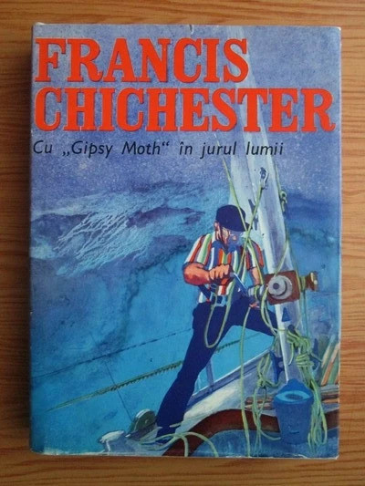 Francis Chichester - Cu Gipsy Moth in jurul lumii (editie cartonata)