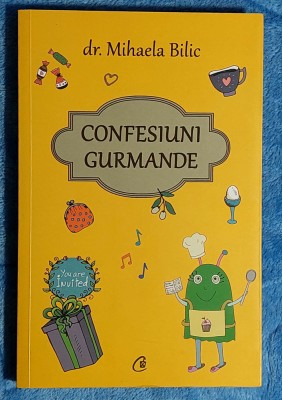 Confesiuni gurmande - Dr. Mihaela Bilic foto