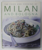 THE FOOD AND COOKING OF MILAN AND BOLOGNA by VALENTINA HARRIS , 2011