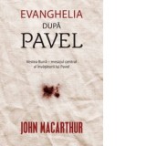 Evanghelia dupa Pavel - John MacArthur