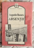 Absentii - Augustin Buzura Contine dedicatie si semnatura autorului.