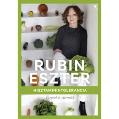 Hisztaminintolerancia - &Eacute;trend &eacute;s &eacute;letm&oacute;d - Rubin Eszter