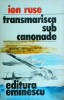 Ion Ruse - Transmarisca sub canonade, Editura Eminescu, 1982, Literatura de război, 284 pagini