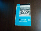 BUCOVINA Ieri si Astazi - A. Grigorenko - Kiev, 1969, 72 p.; tiraj: 5300 ex.