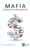 Mafia farmaceutică și agro-alimentară - Paperback - Louis de Brouwer - Vidia