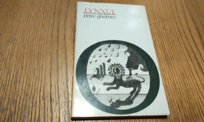 PETRE GHELMEZ (dedicatie-autograf) - LYNXUL - Editura Eminescu, 1972, 151 p. foto