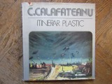 C. CALAFATEANU- ITINERAR PLASTIC, 1982 -PETREA OPREA