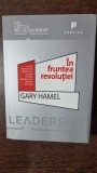 IN FRUNTEA REVOLUTIEI - GARY HAMEL