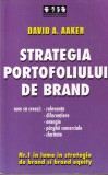 David A. Aaker - Strategia portofoliului de brand. Cum sa creezi: relevanta,