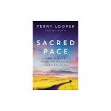 Sacred Pace: Four Steps to Hearing God and Aligning Yourself with His Will