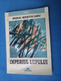 IMPERIUL LUPULUI DE MIHAI MERTICARU / VERSURI / CU AUTOGRAFUL AUTORULUI