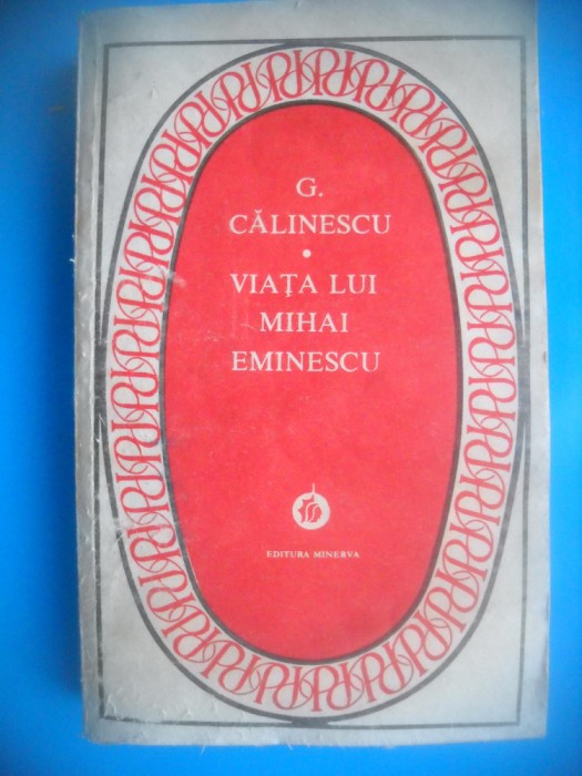 HOPCT GEORGE CALINESCU-VIATA LUI MIHAI EMINESCU -EDIT MINERVA 1986-429 PAGINI