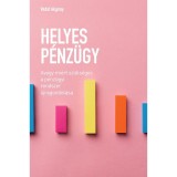 Helyes p&eacute;nz&uuml;gy - Avagy mi&eacute;rt sz&uuml;ks&eacute;ges a p&eacute;nz&uuml;gyi rendszer &uacute;jragondol&aacute;sa - Vedat Akgiray