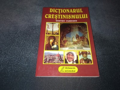 GEOFFREY PARRINDER - DICTIONARUL CRESTINISMULUI foto