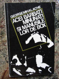 ACEI BARBATI MINUNATI SI MANUSILE LOR DE BOX -GEORGE MIHALACHE, 1975, 144 P