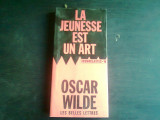 LA JEUNESSE EST UN ART - OSCAR WILDE (CARTE IN LIMBA FRANCEZA)