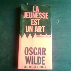 LA JEUNESSE EST UN ART - OSCAR WILDE (CARTE IN LIMBA FRANCEZA)