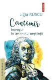 Cumpara ieftin Cantemir - Paperback brosat - Ligia Ruscu - Polirom