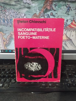 Ștefan Chiovschi, Incompatibilitățile sanguine foeto-materne, editura Litera, București 1980, 071 foto