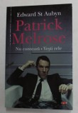 PATRICK MELROSE - NU CONTEAZA - VESTI RELE de EDWARD ST. AUBYN , 2018