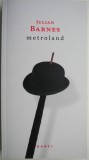 Cumpara ieftin Metroland - Julian Barnes, Roman, Carte Beletristica