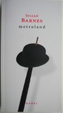 Cumpara ieftin Metroland &ndash; Julian Barnes