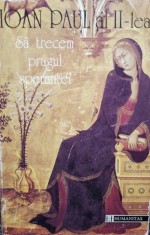 Ioan Paul al II-lea - Sa trecem pragul sperantei (Editia: 1995) foto