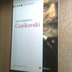 Nina Berberova - Ceaikovski (Editura Humanitas, 2006)