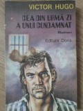 Cea din urma zi a unui condamnat - Victor Hugo - Roman - Editura Doris - 1991 - Paperback