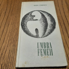 RADU CARNECI (dedicatie-autograf) - Umbra Femeii - Tineretului, 1968, 84 p.