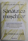 SANATATEA MUSCHILOR de Dr. GABRIELLE LYON , 2024