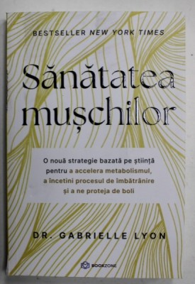 SANATATEA MUSCHILOR de Dr. GABRIELLE LYON , 2024 foto
