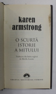 O SCURTA ISTORIE A MITULUI de KAREN ARMSTRONG , BUCURESTI 2008 foto