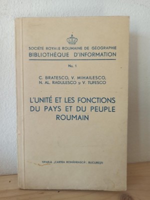 C. Bratesco, V. Mihailesco, N. Al. Radulesco, V. Tufesco - L&amp;#039;Unite et les Fonctions du Pays et cu Peuple Roumain foto