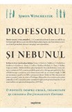Cumpara ieftin Profesorul Si Nebunul, Simon Winchester - Editura Art