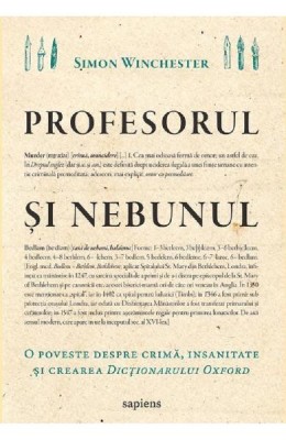 Profesorul Si Nebunul, Simon Winchester - Editura Art foto