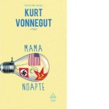 Mama Noapte - Kurt Vonnegut, Rodica Mihaila