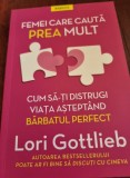 Femei care cauta prea mult - Lori Gottlieb