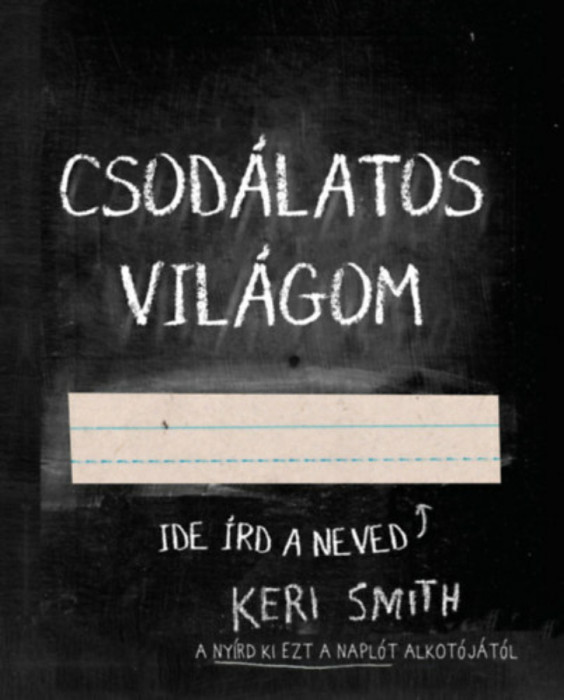 Csod&aacute;latos vil&aacute;gom - Keri Smith