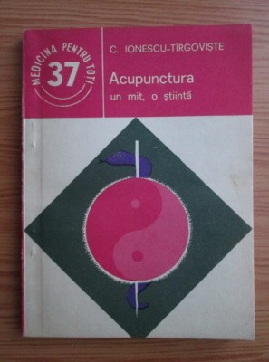 C. Ionescu Tirgoviste - Acupunctura. Un mit, o stiinta foto