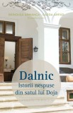 Dalnic. Istorii nespuse din satul lui Doja | Brindusa Armanca, Gazda Arpad, 2019, Curtea Veche, Curtea Veche Publishing