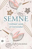 Semne. Limbajul tainic al universului - Laura Lynne Jackson, Adevar Divin