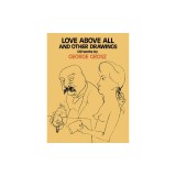 Love Above All and Other Drawings: 120 Works
