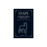 Snape: The Definitive Analysis of Hogwarts&#039;s Mysterious Potions Master